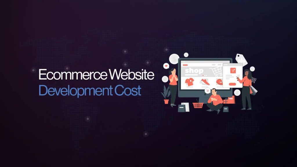 Ecommerce Website Development Cost in 2026 Guide